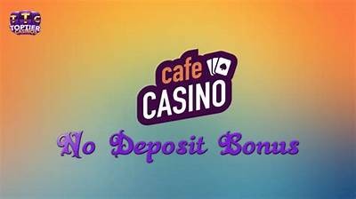 Discover Exciting Cafe Casino No Deposit Bonus Offers for New Players Today